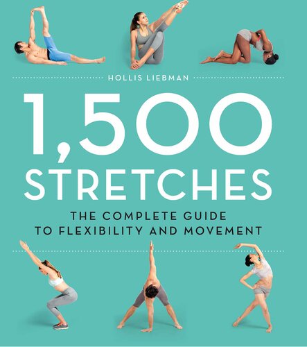 1,500 Stretches: The Complete Guide to Flexibility and Movement
