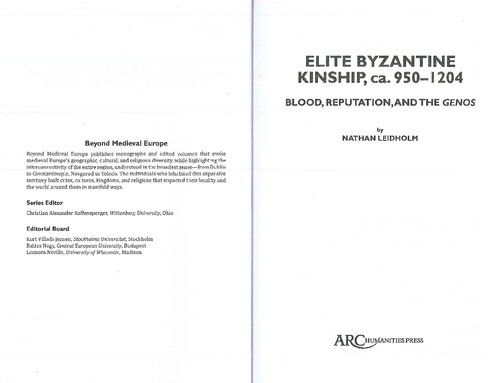 Elite Byzantine Kinship, ca. 950-1204. Blood, Reputation and the Genos