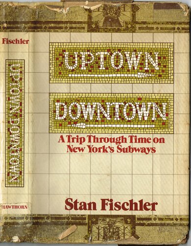 Uptown-Downtown, A Trip Through Time on New York's Subways
