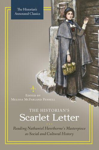 The Historian's Scarlet Letter: Reading Nathaniel Hawthorne's Masterpiece As Social and Cultural History