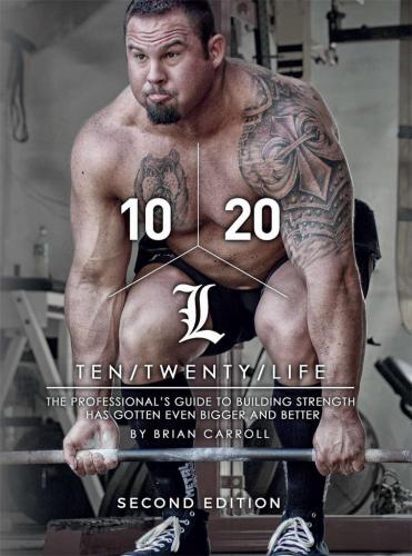 10/20/Life Second Edition: The Professional’s guide to building strength has gotten even bigger and better