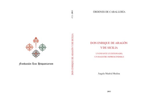 Don Enrique de Aragón y Sicília: Un Infante Questionado, Un Maestre Imprescindible
