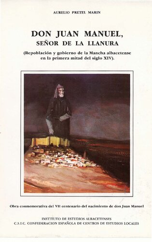 Don Juan Manuel, Señor de la llanura (Repoblación y gobierno de la Mancha albacetense en la primera mitad del siglo XIV)