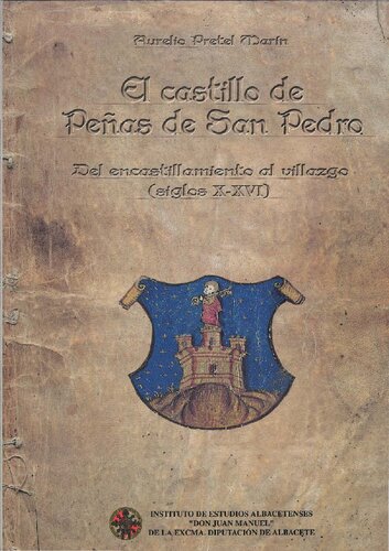 El castillo de Peñas de San Pedro. Del encastillamiento al villazgo (siglos X-XVI)