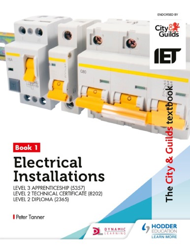 The City & Guilds Textbook: Book 1 Electrical Installations for the Level 3 Apprenticeship (5357), Level 2 Technical Certificate (8202) & Level 2 Diploma (2365)