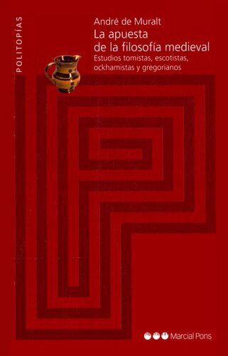 La apuesta de la filosofía medieval. Estudios tomistas, escotistas, ockhamistas y gregorianos