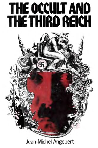 The Occult and the Third Reich: The Mystical Origins of Nazism and the Search for the Holy Grail