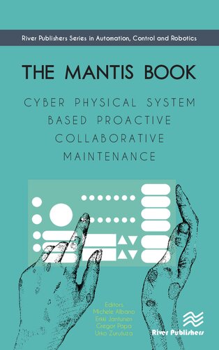 The MANTIS book : cyber physical system based proactive collaborative maintenance