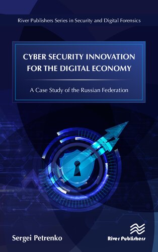 Cyber security innovation for the digital economy : a case study of the Russian Federation