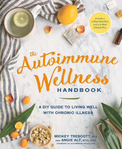 The Autoimmune Wellness Handbook: A DIY Guide to Living Well with Chronic Illness