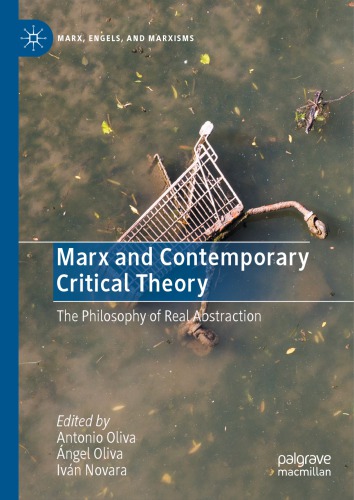 Marx And Contemporary Critical Theory: The Philosophy Of Real Abstraction