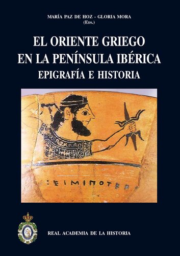 El Oriente Griego en la Península Ibérica: Epigrafía e Historia