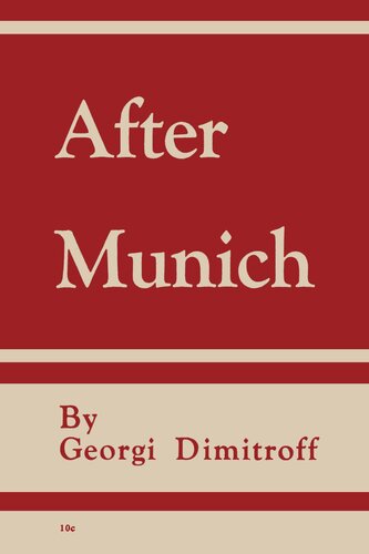 After Munich: The United Front of the International Proletariat and of the Peoples Against Fascism