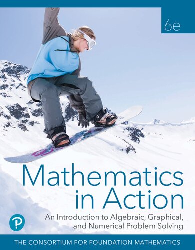 Mathematics in Action: An Introduction to Algebraic, Graphical, and Numerical Problem Solving (6th Edition)