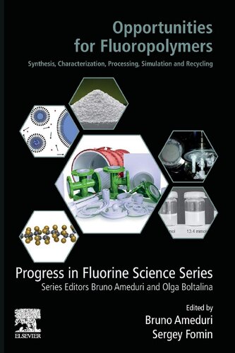 Opportunities for Fluoropolymers: Synthesis, Characterization, Processing, Simulation and Recycling ()