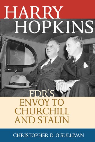 Harry Hopkins: FDR's Envoy to Churchill and Stalin