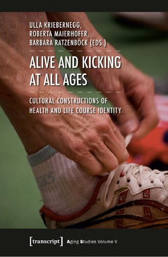 Alive and kicking at all ages : cultural constructions of health and life course identity