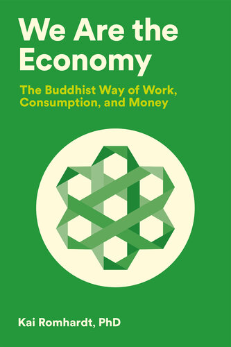 We are the Economy: The Buddhist Way of Work, Consumption, and Money