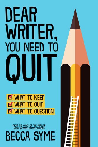 Dear Writer, You Need to Quit (QuitBooks for Writers Book 1)