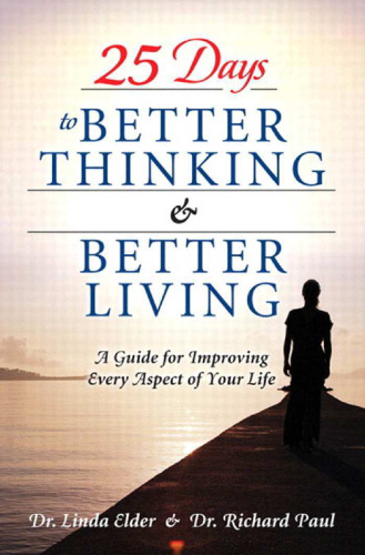 25 Days to Better Thinking and Better Living: A Guide  for Improving Every Aspect of Your Life