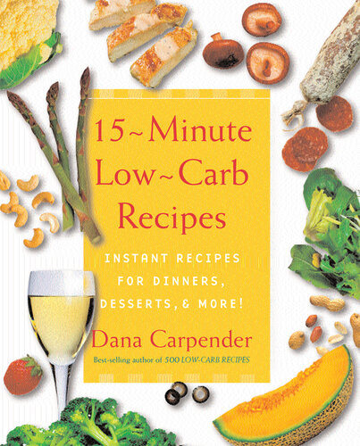 15 Minute Low-Carb Recipes: Instant Recipes for Dinners, Desserts, and More!