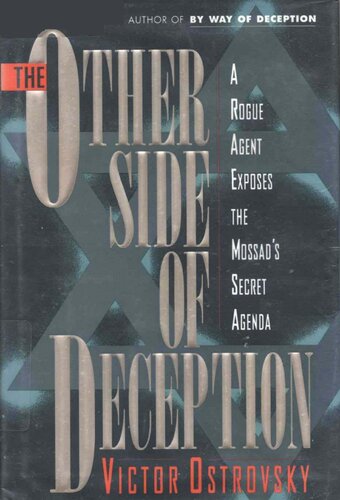 The Other Side of Deception: A Rogue Agent Exposes the Mossad's Secret Agenda