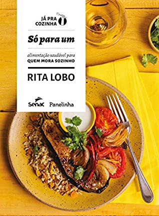 Só para um: alimentação saudável para quem mora sozinho