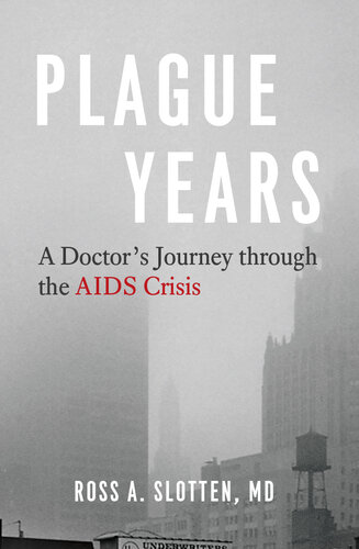 Plague Years: A Doctor’s Journey Through the AIDS Crisis