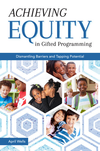 Achieving Equity in Gifted Programming: Dismantling Barriers and Tapping Potential