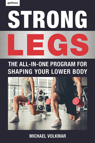 Strong Legs The All-In-One Program for Shaping Your Lower Body: Over 200 Workouts