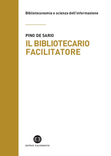 Il bibliotecario facilitatore. Mappe e metodi per la partecipazione alla conoscenza