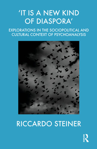'it Is a New Kind of Diaspora': Explorations in the Sociopolitical and Cultural Context of Psychoanalysis