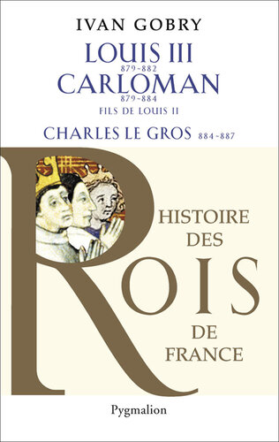 Louis III, 879-882, fils de Louis II, Carloman, 879-884, fils de Louis II, Charles le gros, 884-887, petit-fils de Louis Ier