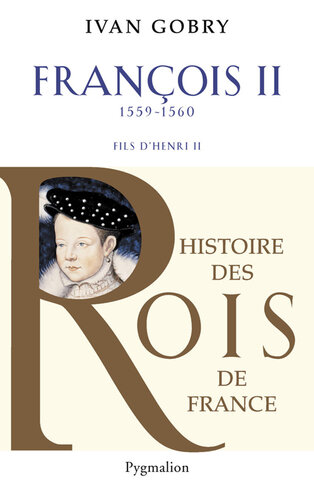 François II: Fils d’Henri II 1559-1560