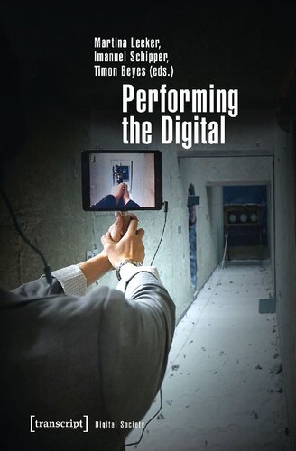 Performing The Digital:  Performance Studies And Performances In Digital Cultures