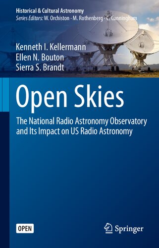 Open Skies: The National Radio Astronomy Observatory and Its Impact on US Radio Astronomy (Historical & Cultural Astronomy)
