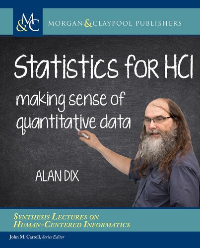 Statistics for Hci: Making Sense of Quantitative Data (Synthesis Lectures on Human-centered Informatics)