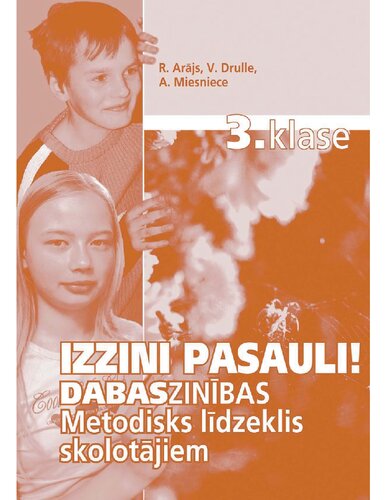 iZZINI PASAULI! Dabaszinības. 3. klase. Metodisks līdzeklis skolotājiem