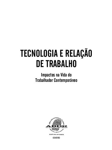 Tecnologia e relação de trabalho: impactos na vida do trabalhador contemporâneo