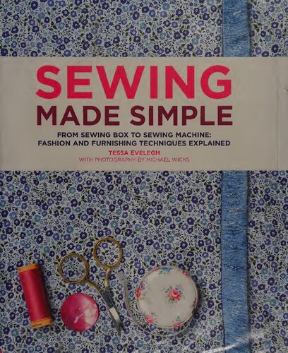 Sewing Made Simple: The Definitive Guide to Hand and Machine Sewing
