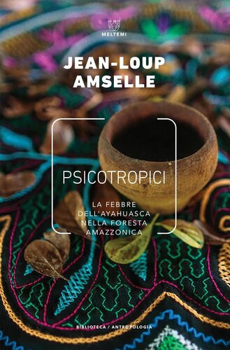 Psicotropici. La febbre dell'ayahuasca nella foresta amazzonica