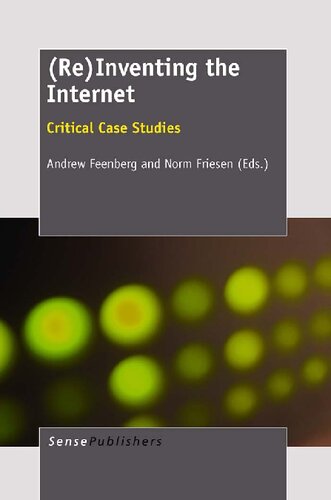 (Re)Inventing the Internet: Critical Case Studies