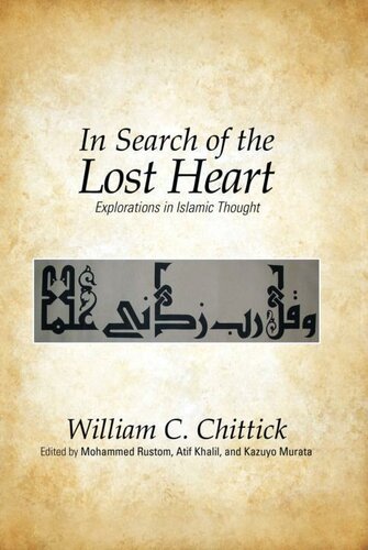 In Search of the Lost Heart: Explorations in Islamic Thought