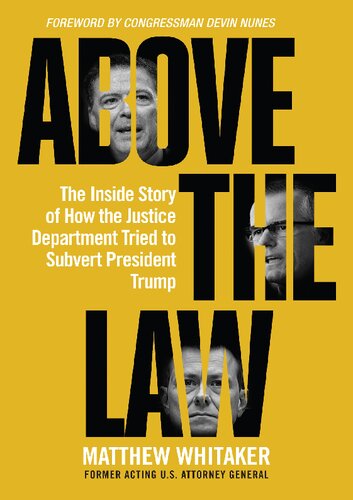 Above the Law; The Inside Story of How the Justice Department Tried to Subvert President Trump