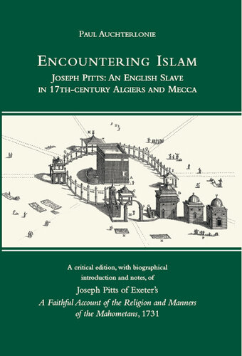 Encountering Islam: Joseph Pitts: An English Slave in 17th-century Algiers and Mecca