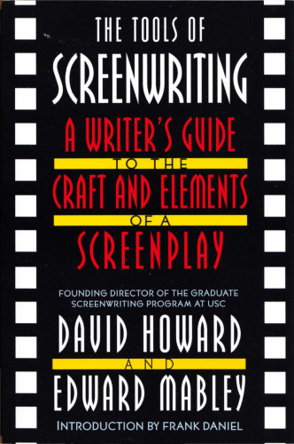 The Tools of Screenwriting: A Writer's Guide to the Craft and Elements of a Screenplay