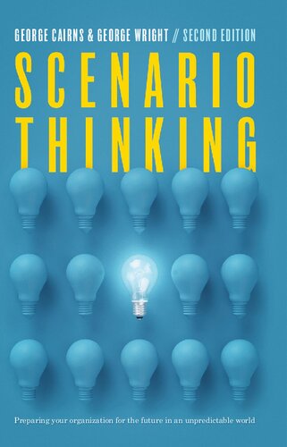 Scenario Thinking: Preparing Your Organization for the Future in an Unpredictable World