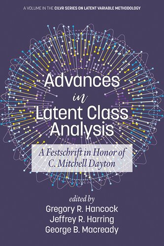Advances in Latent Class Analysis: A Festschrift in Honor of C. Mitchell Dayton (HC) (Cilvr Latent Variable Methodology)