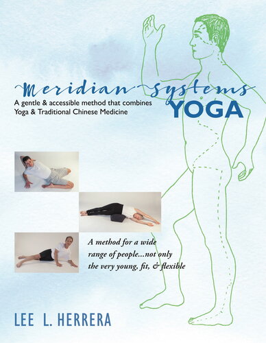 Meridian Systems Yoga: A Gentle & Accessible Method That Combines Yoga & Traditional Chinese Medicine