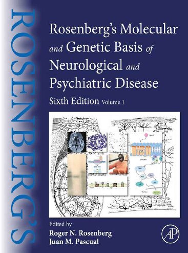 Rosenberg's Molecular and Genetic Basis of Neurological and Psychiatric Disease: Volume 1